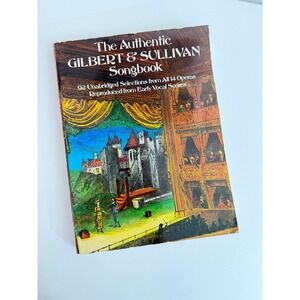 The Authentic Gilbert and Sullivan Songbook 92 Selections Dover Sheet Music Book